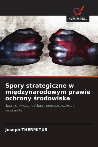 Spory strategiczne w mi¿dzynarodowym prawie ochrony ¿rodowiska