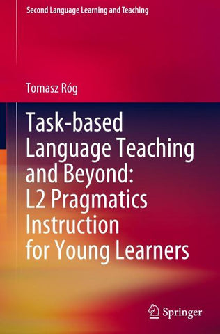 Task-based Language Teaching and Beyond: L2 Pragmatics Instruction for Young Learners