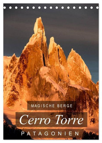 Magische Berge Patagoniens: Cerro Torre (Tischkalender 2026 DIN A5 hoch), CALVENDO Monatskalender