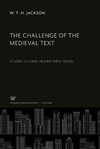 The Challenge of the Medieval Text