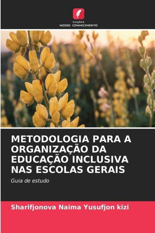METODOLOGIA PARA A ORGANIZAÇÃO DA EDUCAÇÃO INCLUSIVA NAS ESCOLAS GERAIS
