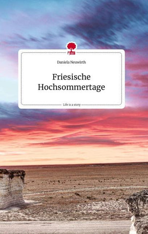 Friesische Hochsommertage. Life is a Story - story.one