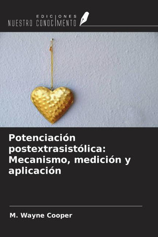 Potenciación postextrasistólica: Mecanismo, medición y aplicación