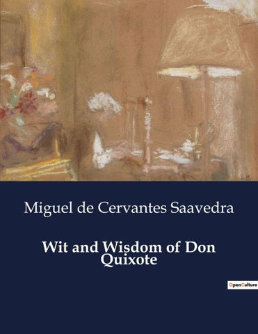 Wit and Wisdom of Don Quixote