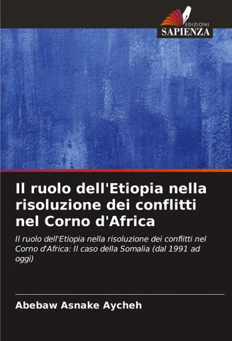 Il ruolo dell'Etiopia nella risoluzione dei conflitti nel Corno d'Africa