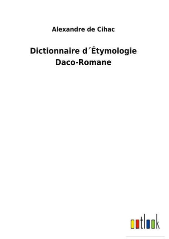 Dictionnaire d´Étymologie Daco-Romane