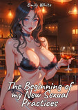 The Beginning of my New Sexual Practices
