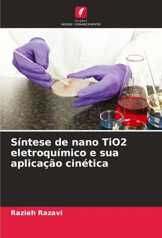 Síntese de nano TiO2 eletroquímico e sua aplicação cinética