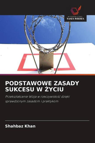 PODSTAWOWE ZASADY SUKCESU W ¿YCIU