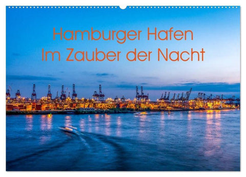 Hamburger Hafen - Im Zauber der Nacht (Wandkalender 2026 DIN A2 quer), CALVENDO Monatskalender
