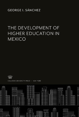 The Development of Higher Education in Mexico