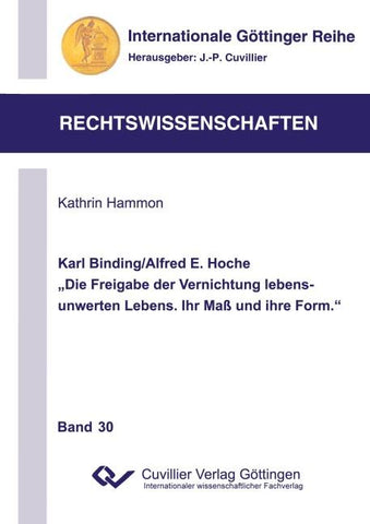 Karl Binding/Alfred E. Hoche "Die Freigabe der Vernichtung lebensunwerten Lebens. Ihr Maß und Ihre Form."