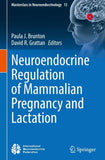Neuroendocrine Regulation of Mammalian Pregnancy and Lactation