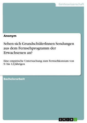Sehen sich GrundschülerInnen Sendungen aus dem Fernsehprogramm der Erwachsenen an?