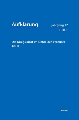 Aufklärung, Band 12/1: Die Kriegskunst im Lichte der Vernunft.