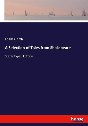A Selection of Tales from Shakspeare