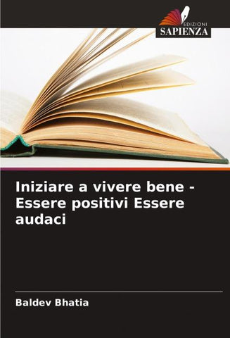 Iniziare a vivere bene - Essere positivi Essere audaci