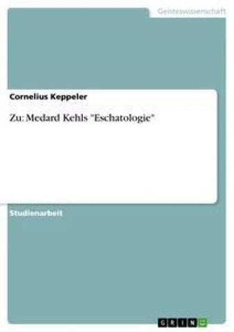 Zu: Medard Kehls "Eschatologie"