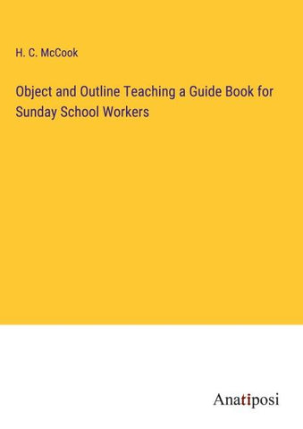 Object and Outline Teaching a Guide Book for Sunday School Workers