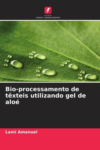 Bio-processamento de têxteis utilizando gel de aloé