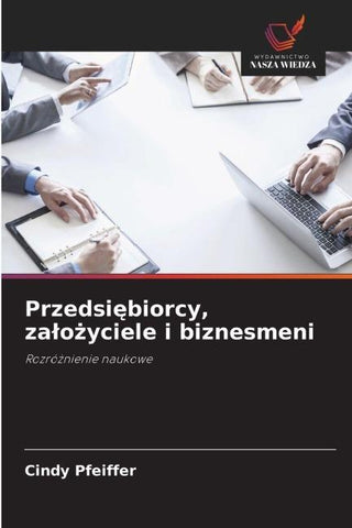 Przedsi¿biorcy, za¿o¿yciele i biznesmeni