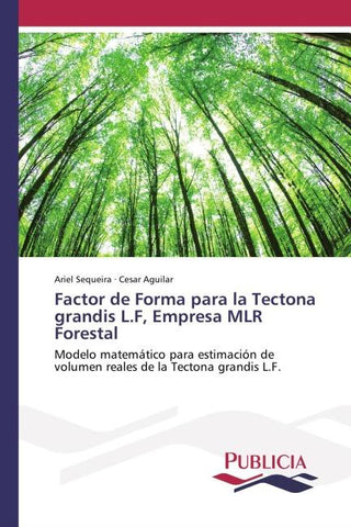 Factor de Forma para la Tectona grandis L.F, Empresa MLR Forestal