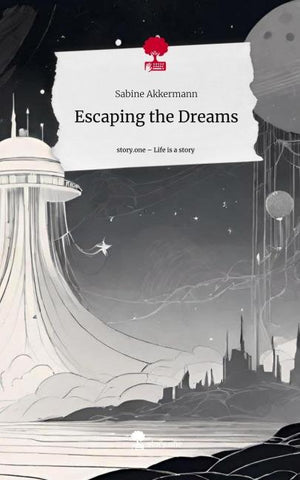 Escaping the Dreams. Life is a Story - story.one