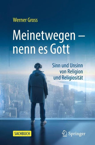 Meinetwegen – nenn es Gott