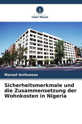 Sicherheitsmerkmale und die Zusammensetzung der Wohnkosten in Nigeria