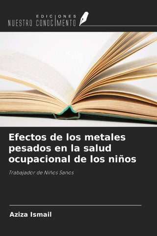 Efectos de los metales pesados en la salud ocupacional de los niños