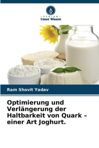 Optimierung und Verlängerung der Haltbarkeit von Quark - einer Art Joghurt.