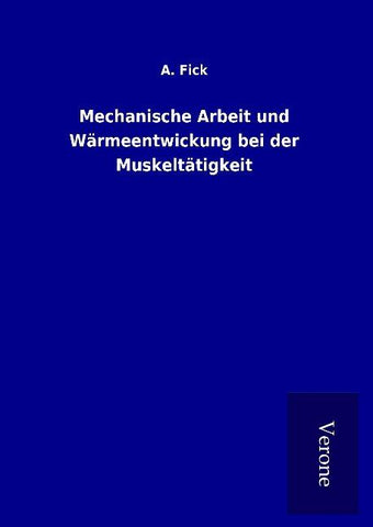 Mechanische Arbeit und Wärmeentwickung bei der Muskeltätigkeit