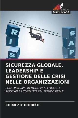 SICUREZZA GLOBALE, LEADERSHIP E GESTIONE DELLE CRISI NELLE ORGANIZZAZIONI