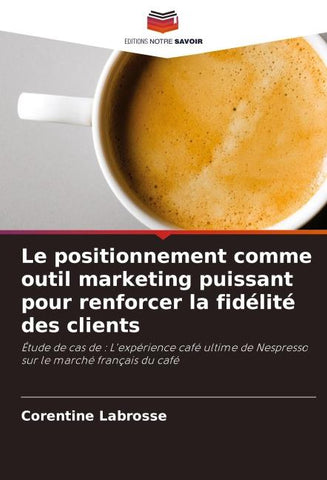 Le positionnement comme outil marketing puissant pour renforcer la fidélité des clients
