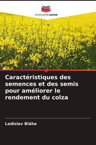 Caractéristiques des semences et des semis pour améliorer le rendement du colza