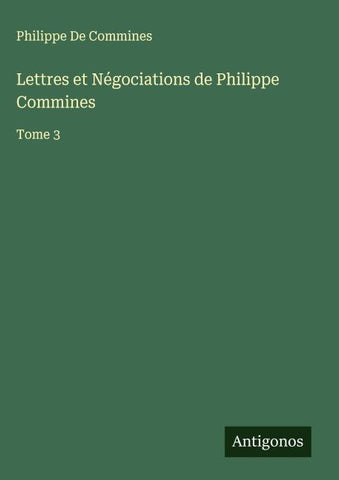 Lettres et Négociations de Philippe Commines