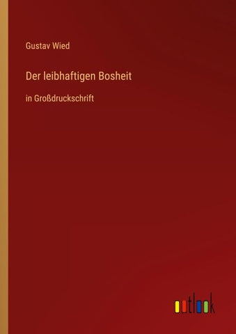 Der leibhaftigen Bosheit
