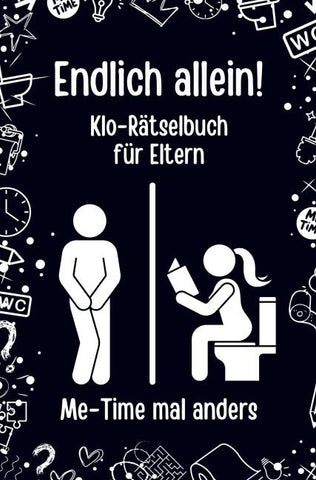 Endlich allein! Das Klo-Rätselbuch für Eltern: Me-Time mal anders