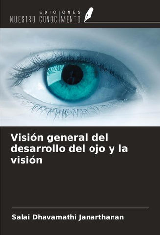 Visión general del desarrollo del ojo y la visión