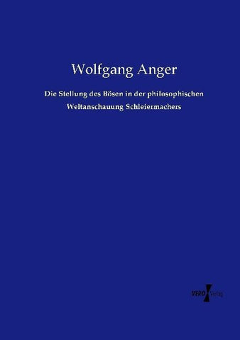 Die Stellung des Bösen in der philosophischen Weltanschauung Schleiermachers