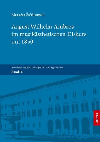August Wilhelm Ambros im musikästhetischen Diskurs um 1850