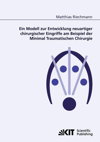 Ein Modell zur Entwicklung neuartiger chirurgischer Eingriffe am Beispiel der Minimal Traumatischen Chirurgie
