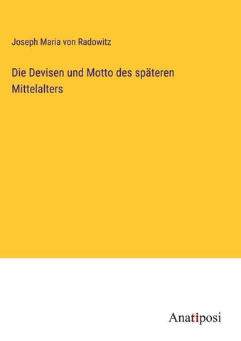 Die Devisen und Motto des späteren Mittelalters