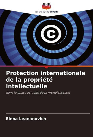 Protection internationale de la propriété intellectuelle