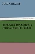 The Seventh Day Sabbath, a Perpetual Sign 1847 edition