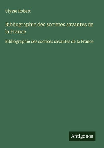 Bibliographie des societes savantes de la France