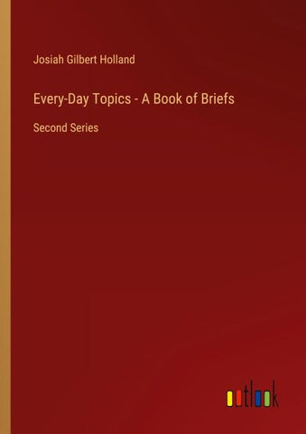 Every-Day Topics - A Book of Briefs