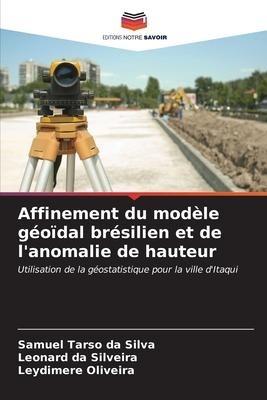Affinement du modèle géoïdal brésilien et de l'anomalie de hauteur