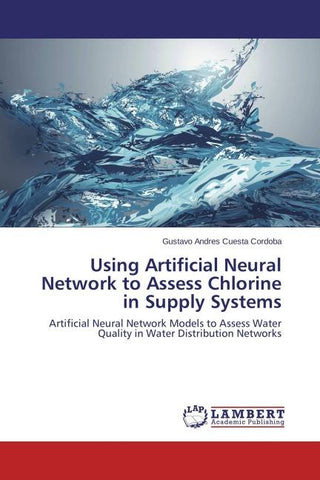 Using Artificial Neural Network to Assess Chlorine in Supply Systems