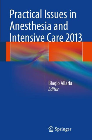 Practical Issues in Anesthesia and Intensive Care 2013